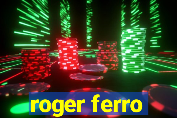 roger ferro